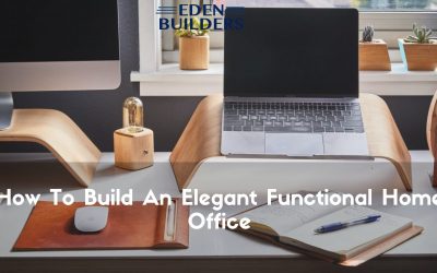 How To Build An Elegant Functional Home Office